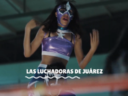 Cineasta Paola Calvo resalta la fortaleza de las “Luchadoras” de Ciudad Juárez, México