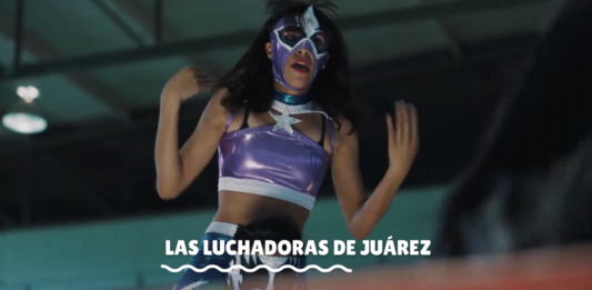 Cineasta Paola Calvo resalta la fortaleza de las “Luchadoras” de Ciudad Juárez, México