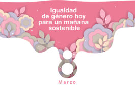 La importancia de conmemorar el Día Internacional de la Mujer