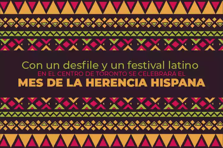 Con un desfile y un festival latino en el centro de Toronto se celebrará el Mes de la Herencia Hispana