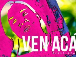 Ven acá: women’s conflicts in a critic eye