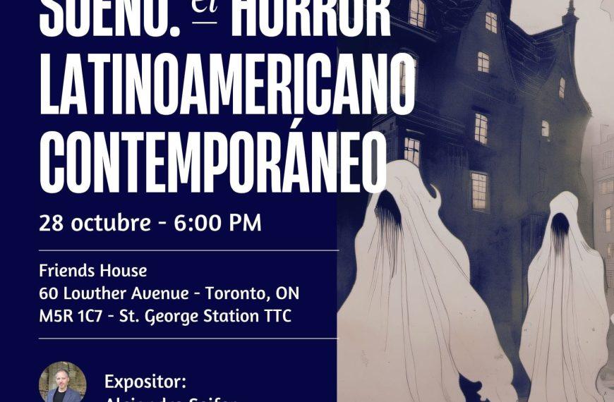 Canadá Habla Español invita al encuentro “No fue solo un sueño: el horror latinoamericano contemporáneo”